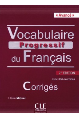 Vocabulaire progressif du français - 2e édition niveau Avance B2-C1, corriges